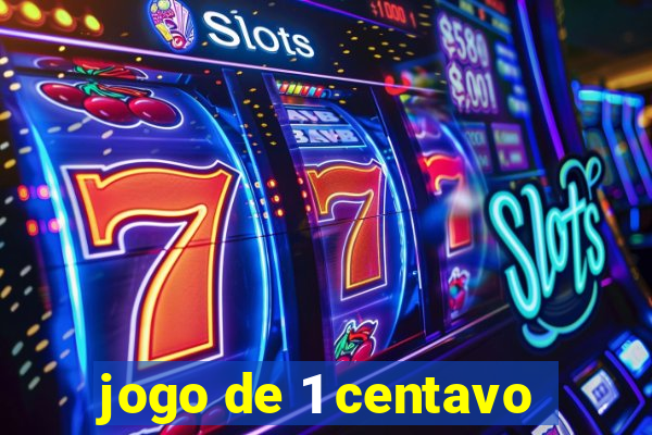 jogo de 1 centavo